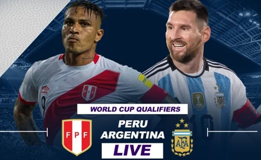 Link xem trực tiếp bóng đá Peru vs Argentina: Messi lập cú đúp (9h00 hôm nay)