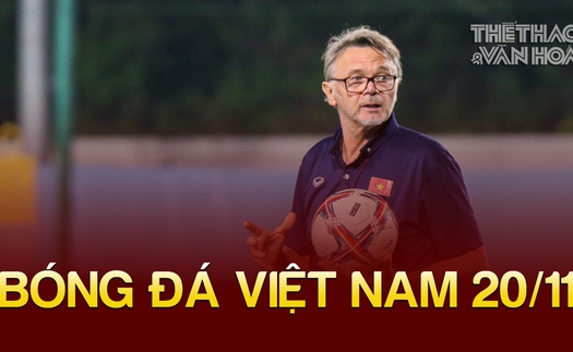 Tin nóng bóng đá Việt tối 20/11: HLV Troussier được báo nước ngoài khen, AFC đề cao đội tuyển Việt Nam