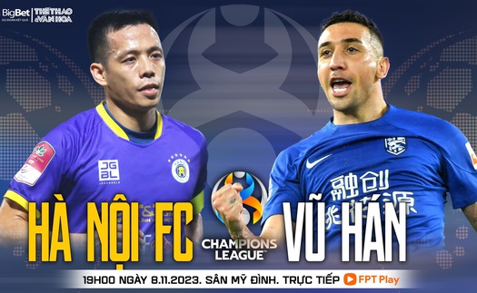 Nhận định Hà Nội vs Vũ Hán (19h00 hôm nay), vòng bảng Cúp C1 châu Á 