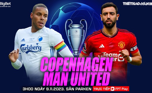 Nhận định bóng đá Copenhagen vs MU (3h00 hôm nay 9/11), cúp C1 vòng bảng