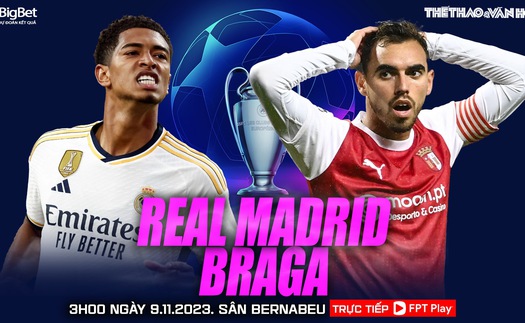 Nhận định bóng đá Real Madrid vs Braga (03h00 hôm nay 9/11), Cúp C1 vòng bảng