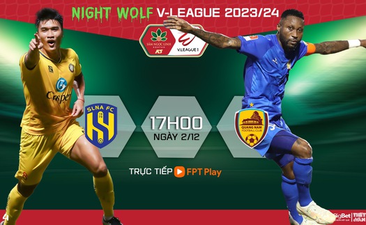 Nhận định bóng đá SLNA vs Quảng Nam (17h00, 2/12), V-League vòng 4 