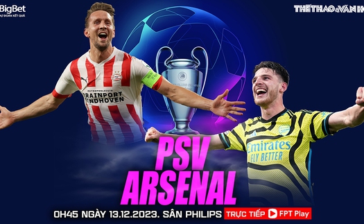 Nhận định bóng đá PSV vs Arsenal, Cúp C1 châu Âu vòng bảng (00h45 hôm nay 13/12)