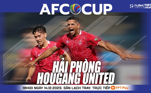 Nhận định bóng đá Hải Phòng vs Hougang Utd (19h00 hôm nay), vòng bảng AFC Cup