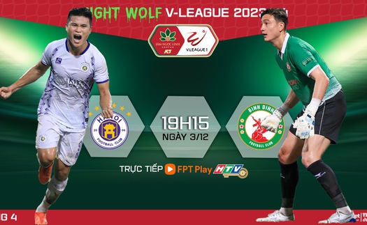 Nhận định bóng đá Hà Nội vs Bình Định (19h15, 3/12), V-League vòng 4 