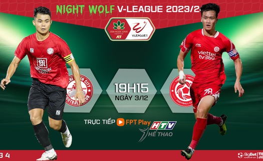 Nhận định bóng đá TPHCM vs Viettel (19h15, 3/12), V-League vòng 4 