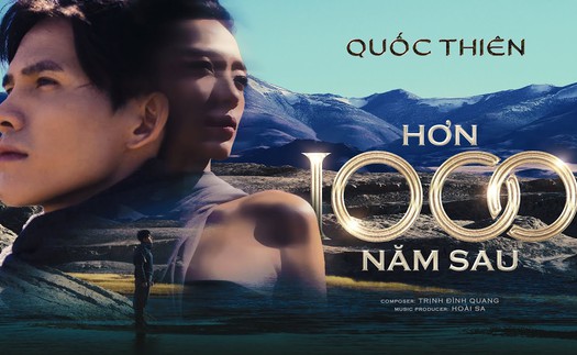 Quốc Thiên muốn nói gì với 'Hơn 1000 năm sau'?