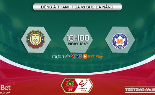 Nhận định Thanh Hóa vs Đà Nẵng (18h00, 12/2), V-League vòng 3