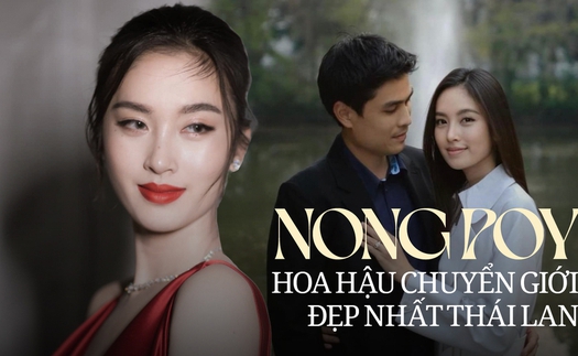 Mỹ nhân chuyển giới đẹp nhất Thái Lan Nong Poy: Từng vướng tin đồn yêu Cổ Thiên Lạc và cái kết bất ngờ bên doanh nhân điển trai