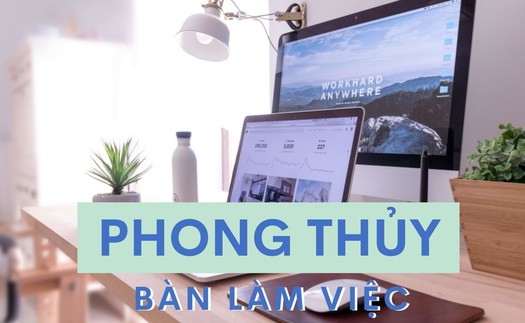 Áp dụng triết lý phong thủy hơn 2000 năm để bài trí nơi làm việc: Tăng vận may kinh doanh, sự nghiệp thăng tiến vượt bậc trong năm 2023