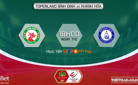 Nhận định Bình Định vs Khánh Hòa (18h00, 7/2), vòng 2 V-League 2023