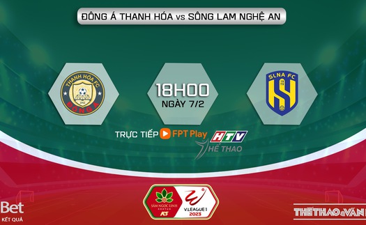 Nhận định Thanh Hóa vs SLNA (18h00, 7/2), vòng 2 V-League 2023