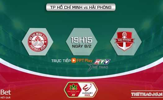 Nhận định TPHCM vs Hải Phòng (19h15, 8/2), vòng 2 V-League 2023