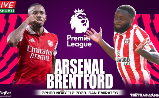 Nhận định, soi kèo Arsenal vs Brentford (22h00, 11/2): 3 điểm cho Pháo thủ