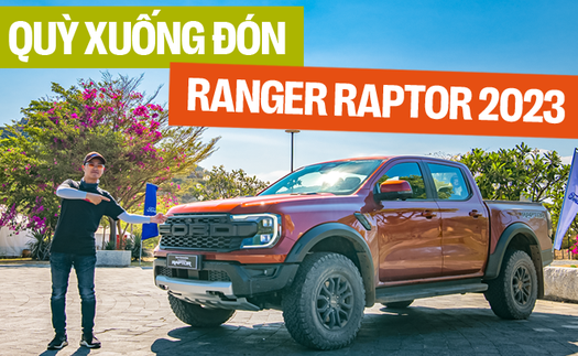 Tôi vắt sức Ford Ranger Raptor giá 1,3 tỷ đồng trên đồi cát: Đã hiểu vì sao các bán tải khác phải 'quỳ xuống'