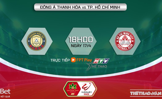 Nhận định, soi kèo Thanh Hóa vs TPHCM 18h00 ngày 17/4, vòng 7 V-League 