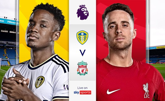 Lịch thi đấu bóng đá hôm nay 17/4: Leeds vs Liverpool