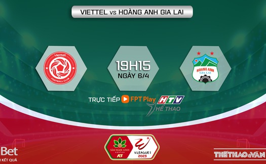 Nhận định, soi kèo Viettel vs HAGL (19h15, 6/4), Night Wolf V-League 2023 vòng 5