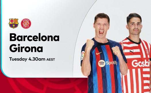 Lịch thi đấu bóng đá hôm nay 10/4: Barcelona vs Girona