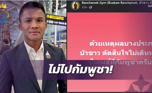 “Thánh Muay Thái” Buakaw đột nhiên biến mất khỏi SEA Games, mở ra cơ hội lớn cho đoàn Việt Nam