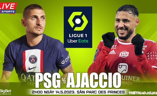 Soi kèo PSG vs Ajaccio (2h00, 14/5), nhận định bóng đá Ligue 1 vòng 35