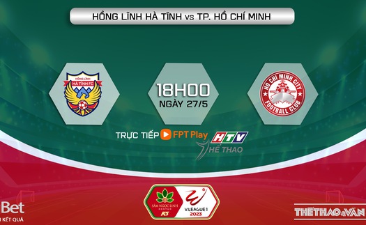 Nhận định, soi kèo Hà Tĩnh vs TPHCM (18h00, 27/5), vòng 9 V-League