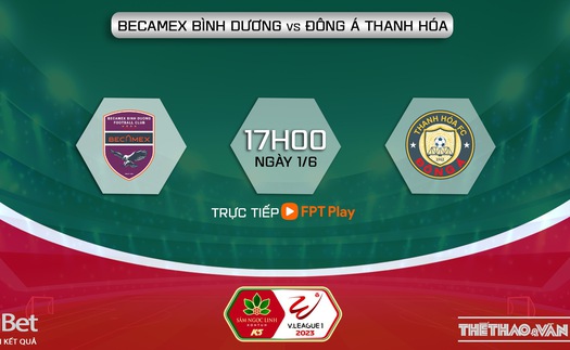 Nhận định, soi kèo Bình Dương vs Thanh Hóa (17h00, 1/6), vòng 10 V-League