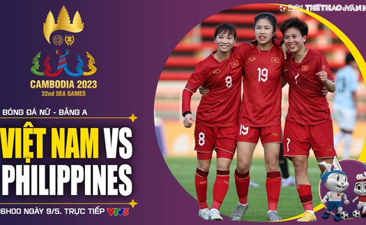 Nhận định, soi kèo nữ Việt Nam vs Philippines (16h00, 9/5), SEA Games 32 