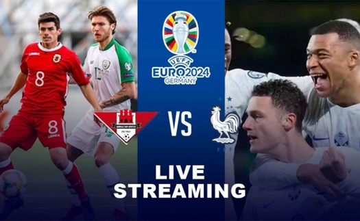 Lịch thi đấu bóng đá hôm nay 16/6: Gibraltar vs Pháp, Malta vs Anh