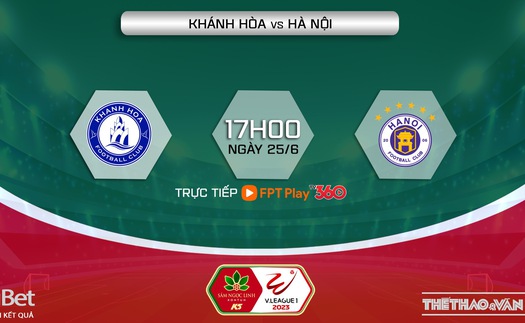 Nhận định, soi kèo Khánh Hòa vs Hà Nội, V-League vòng 12 (17h00, 25/6)