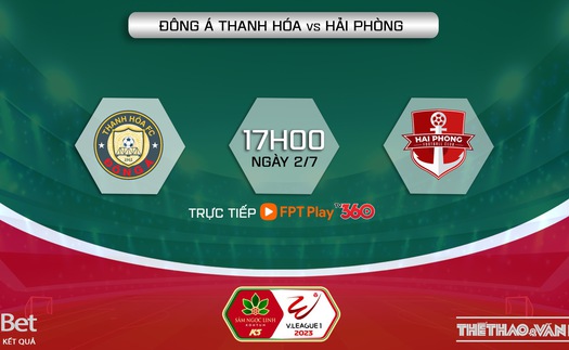 Nhận định, soi kèo Thanh Hóa vs Hải Phòng (17h00, 2/7), vòng 13 V-League 2023