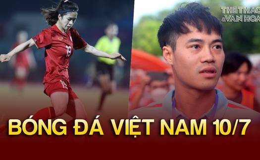 Bóng đá Việt Nam 10/7: Thanh Nhã được đánh giá 'One to watch' tại World Cup, Văn Toàn chấn thương