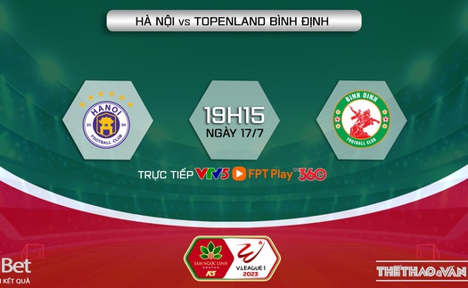 Soi kèo Hà Nội vs Bình Định (19h15, 17/7), nhận định bóng đá vòng 1 giai đoạn 2 V-League 