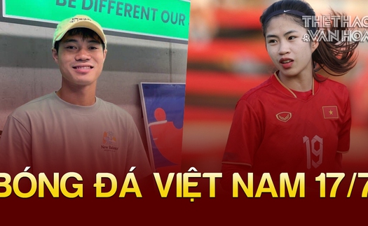 Bóng đá Việt Nam 17/7: Thanh Nhã thừa nhận điểm yếu, Văn Toàn trở lại luyện tập cùng Seoul E-Land