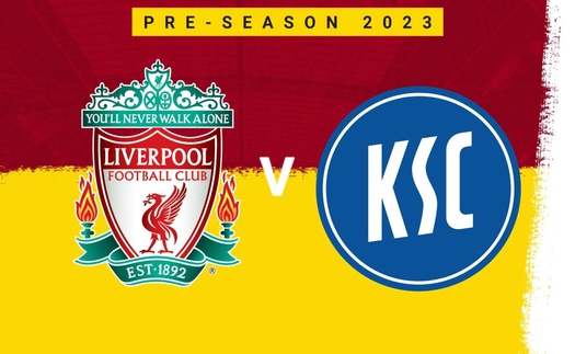 Soi kèo bóng đá hôm nay 19/7: Karlsruher vs Liverpool