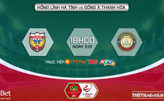 Nhận định, soi kèo Hà Tĩnh vs Thanh Hóa (18h00, 2/8), vòng 4 giai đoạn 2 V-League 