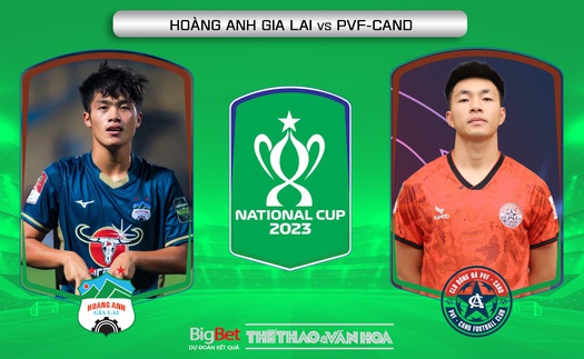 Soi kèo HAGL vs PVF-CAND (17h00, 11/7), nhận định bóng đá TK Cúp Quốc gia