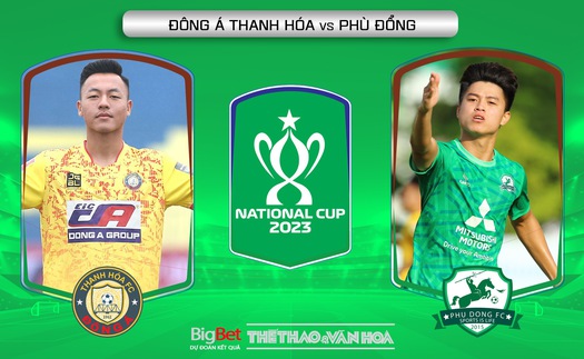 Soi kèo Thanh Hóa vs Phù Đổng (18h00, 10/7), nhận định bóng đá Cúp Quốc gia