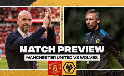 Nhận định bóng đá hôm nay 14/8: MU vs Wolves