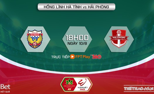 Nhận định, soi kèo Hà Tĩnh vs Hải Phòng (18h00, 10/8), vòng 6 giai đoạn 2 V-League