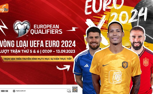 Xem vòng loại Euro 2024 trực tiếp trên truyền hình MyTV: khởi tranh lượt trận 5, 6