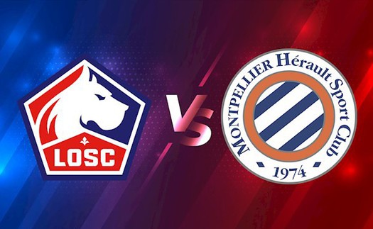 Nhận định bóng đá Montpellier vs Lille, vòng 19 Ligue 1 (19h00 hôm nay)