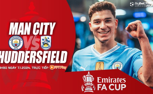 Nhận định bóng đá Man City vs Huddersfield, FA Cup vòng 3 (21h00 hôm nay 7/1)