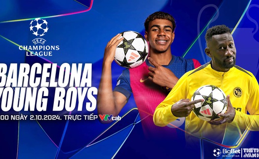 Nhận định, soi tỷ lệ Barcelona vs Young Boys 02h00 ngày 2/10, Cúp C1 châu Âu