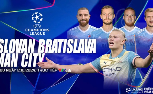 Nhận định, soi tỷ lệ Slovan Bratislava vs Man City 02h00 ngày 2/10, Cúp C1 châu Âu