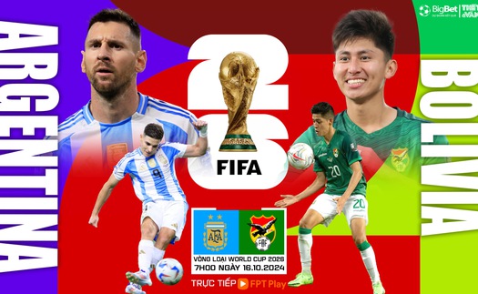 Nhận định, soi tỷ lệ Argentina vs Bolivia (7h00, 16/10), vòng loại World Cup 2026