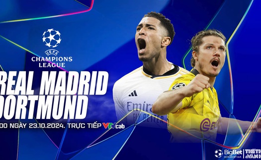 Nhận định, soi tỷ lệ Real Madrid vs Dortmund 02h00 ngày 23/10, lượt trận 3 Champions League