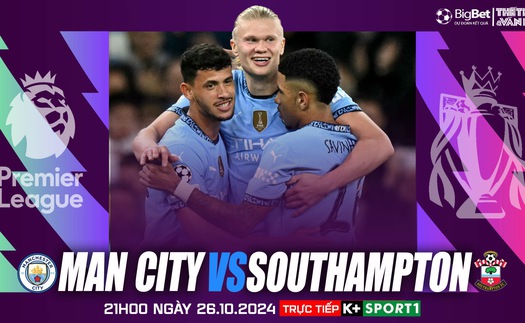 Nhận định, soi tỷ lệ Man City vs Southampton 21h
hôm nay 26/10, vòng 9 Ngoại hạng Anh