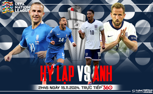 Nhận định, soi tỷ lệ Hy Lạp vs Anh 01h45 ngày 15/11, UEFA Nations League