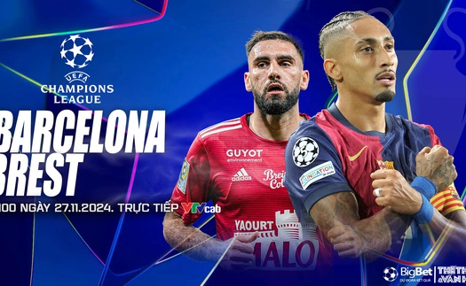 Nhận định, soi tỷ lệ Barcelona vs Brest 3h hôm nay 27/11, vòng bảng Champions League